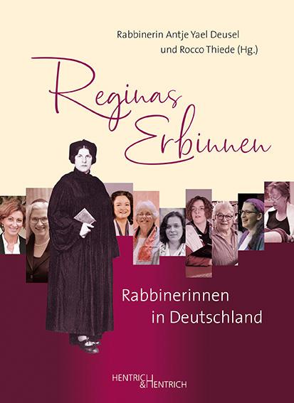 Reginas Erbinnen – Rabinerinnen in Deutschland