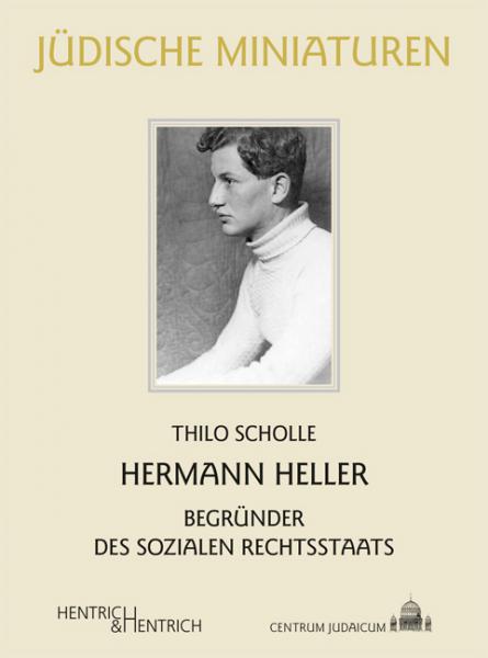 Hermann Heller – Begründer des sozialen Rechtsstaats