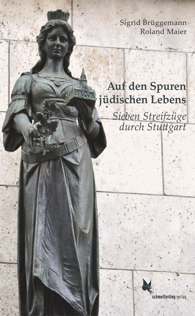 Auf den Spuren jüdischen Lebens – Sieben Streifzüge durch Stuttgart