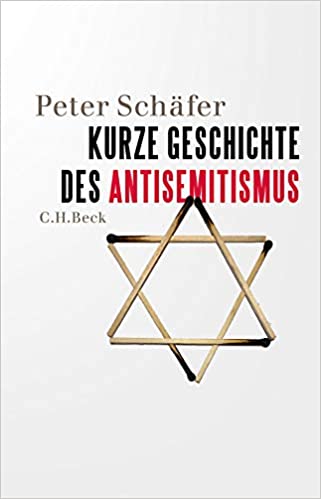 Peter Schäfers „Kurze Geschichte des Antisemitismus“