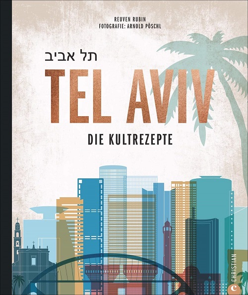 Tel Aviv – Die Kultrezepte
