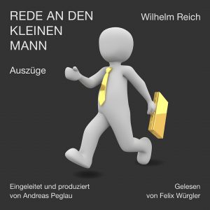 Wilhelm Reichs Rede an den kleinen Mann als Hörbuch