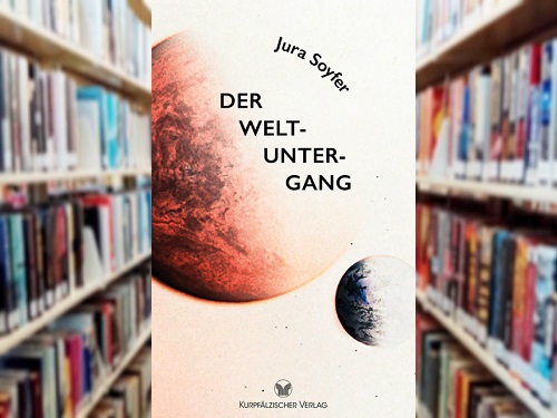 Der Weltuntergang oder »Die Welt steht auf kein’ Fall mehr lang«